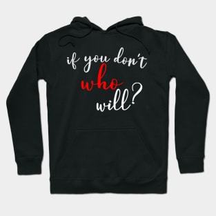 IF YOU DON&#39;T WHO WILL ATYCHIPHOBIA FIGHTING FEAR OF FAILURE Hoodie